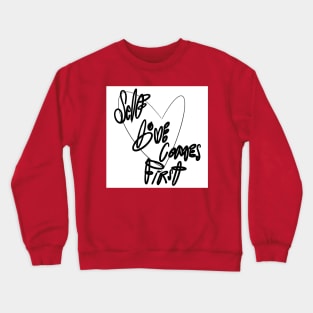 Self love comes first Crewneck Sweatshirt